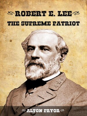 cover image of Robert E. Lee, the Supreme Patriot